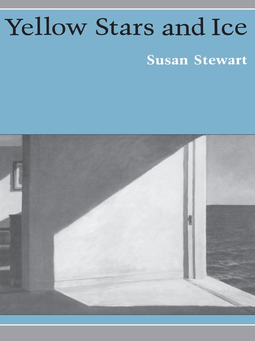 Title details for Yellow Stars and Ice by Susan Stewart - Available